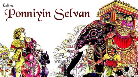 Kalki’s Ponniyin Selvan – In a nutshell